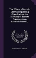 The Effects of Certain Growth Regulating Chemicals on the Maturity of Tomato (Lycopersicon Esculentum Mill.)