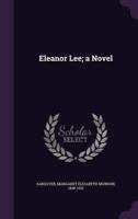Eleanor Lee; a Novel