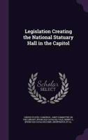 Legislation Creating the National Statuary Hall in the Capitol