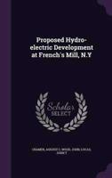 Proposed Hydro-Electric Development at French's Mill, N.Y