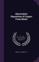 Electrolytic Deposition of Copper From Matte