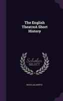 The English TheatreA Short History