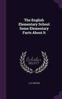 The English Elementary School Some Elementary Facts About It