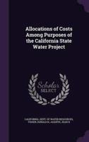 Allocations of Costs Among Purposes of the California State Water Project