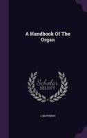 A Handbook Of The Organ