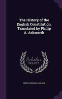 The History of the English Constitution. Translated by Philip A. Ashworth