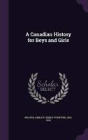 A Canadian History for Boys and Girls