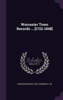Worcester Town Records ... [1722-1848]