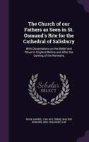 The Church of Our Fathers as Seen in St. Osmund's Rite for the Cathedral of Salisbury