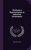 Workmen's Representation in Industrial Government