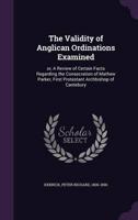 The Validity of Anglican Ordinations Examined