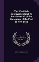 The West Side Improvement and Its Relation to All of the Commerce of the Port of New York