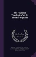 The "Summa Theologica" of St. Thomas Aquinas