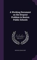 A Working Document on the Dropout Problem in Boston Public Schools