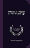 With Axe and Rope in the New Zealand Alps