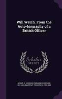 Will Watch. From the Auto-Biography of a British Officer