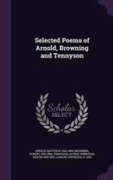 Selected Poems of Arnold, Browning and Tennyson