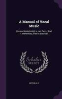 A Manual of Vocal Music