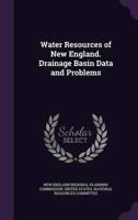 Water Resources of New England. Drainage Basin Data and Problems