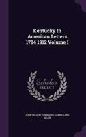 Kentucky In American Letters 1784 1912 Volume I