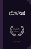 Jefferson War And Peace 1776 To 1784