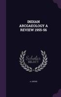 Indian Arcgaeology a Review 1955-56