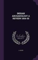 Indian Arcgaeology a Review 1954-55