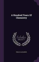 A Hundred Years Of Chemistry