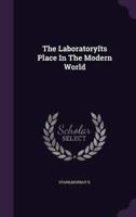 The LaboratoryIts Place In The Modern World