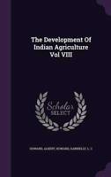 The Development Of Indian Agriculture Vol VIII