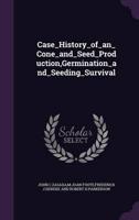 Case_History_of_an_Cone_and_Seed_Production, Germination_and_Seeding_Survival