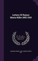 Letters Of Rainer Maria Rilke 1892 1910