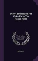 Defect Estimation For White Fir In The Rogue River