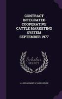 Contract Integrated Cooperative Cattle Marketing System September 1977