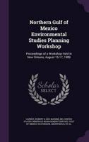 Northern Gulf of Mexico Environmental Studies Planning Workshop
