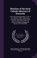 Sketches of the Early Catholic Missions of Kentucky