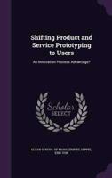 Shifting Product and Service Prototyping to Users