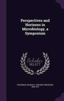 Perspectives and Horizons in Microbiology, a Symposium