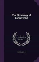 The Physiology of Earthworms