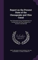 Report on the Present State of the Chesapeake and Ohio Canal