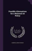 Feasible Alternatives for a National Oil Policy
