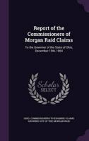 Report of the Commissioners of Morgan Raid Claims