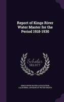 Report of Kings River Water Master for the Period 1918-1930