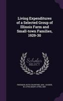 Living Expenditures of a Selected Group of Illinois Farm and Small-Town Families, 1929-30