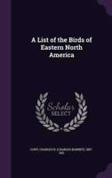 A List of the Birds of Eastern North America