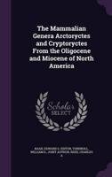 The Mammalian Genera Arctoryctes and Cryptoryctes From the Oligocene and Miocene of North America