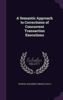 A Semantic Approach to Correctness of Concurrent Transaction Executions