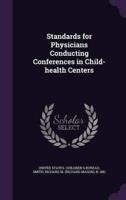 Standards for Physicians Conducting Conferences in Child-Health Centers