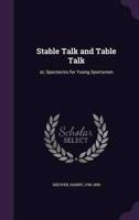 Stable Talk and Table Talk