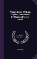 Thucydides. With an English Translation by Charles Forster Smith
